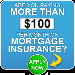 Save $100 a Month on your Mortgage Insurance