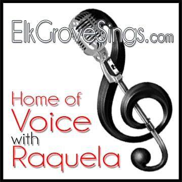 ElkGroveSings.com, home of "Voice with Raquela"