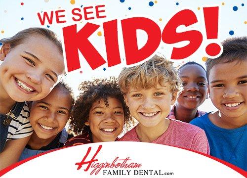 Higginbotham Family Dental sees the whole family, including the kids!