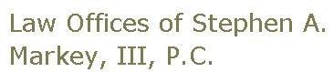 The Law Offices of Stephen A. Markey, III, PC.