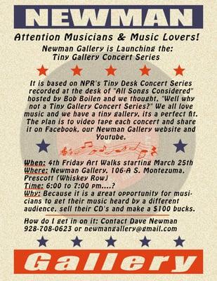 Every 4th Friday art walk in Prescott the Newman Gallery host from 6-7 pm the "Tiny Gallery Concert Series" Please join us!