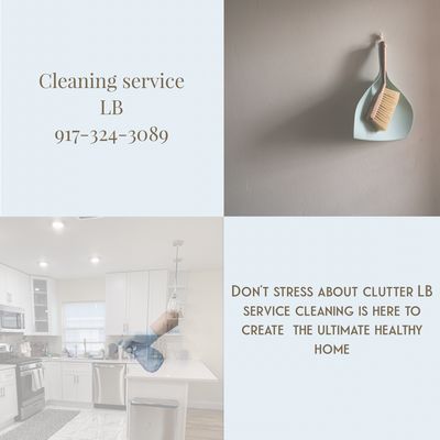 Don´t stress about clutter LB service cleaning is here to create  the ultimate healthy home