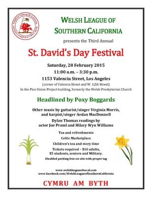 The Welsh League of Southern California is proud to present the 2015 ST DAVID'S DAY FESTIVAL