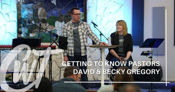 Pastors David & Becky Gregory