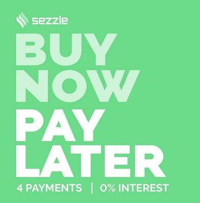 Take advantage of 4 easy, interest free payments using Sezzle at checkout.  Buy Now, Pay Later