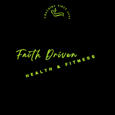 Faith Driven Health & Fitness