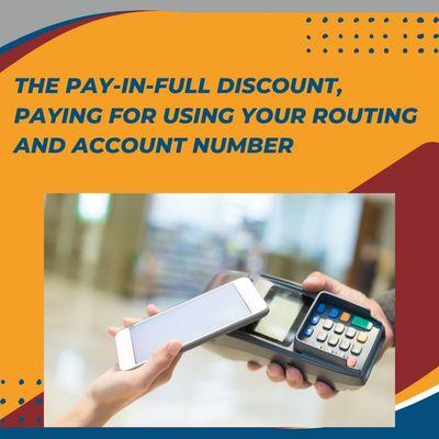 The pay-in-full discount, paying for using your rout9ng and account number