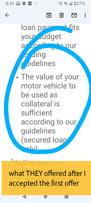 They offered unsecured 7000 loan but changed it to 13000 and a car for collateral and ruined my score doing this