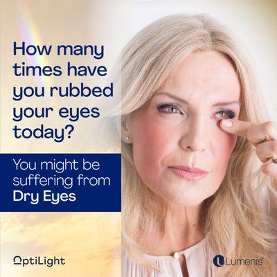 how many times have you rubbed your eyes today?  You may have a lasting condition of dry eyes.  We can help reduce or eliminate it