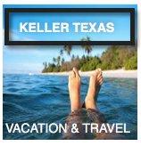 KellerTexasTRAVEL | KellerTexasVACATION | KellerTexasTRAVELCLUB