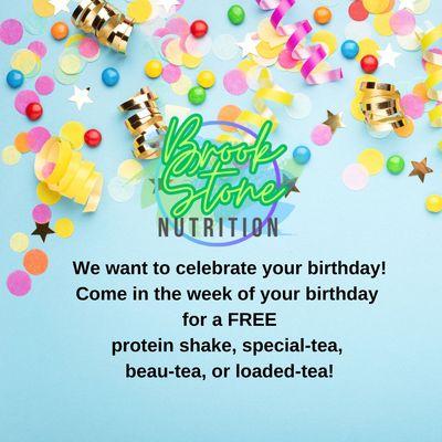 Brook Stone Nutrition wants to celebrate your birthday! Come in the week of your birthday for a FREE drink on us - see photo.