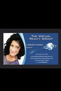 LaNetta Holden Realtor 
 The Virtual Realty Group 
 Serving the Greater Hardy AR and surrounding area!