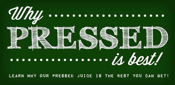 We have fresh pressed juice!