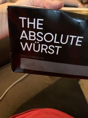 I guess they already know that it's the absolute wurst (worst)