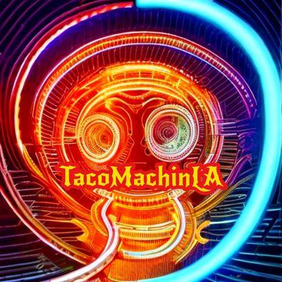 Taco Machin LA