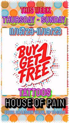 Thursday - Sunday, This Week Only, Second tattoo equal or lesser value, Up to $300. Walk Ins welcomed, First come first served.