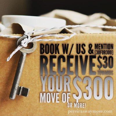 Mention (30for300) over the phone or while booking on our website, and receive $30 towards your move of $300 or more!