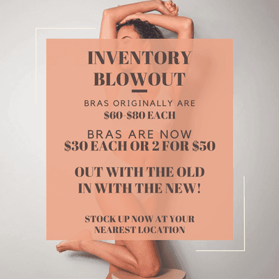 Price reduction on select bra inventory! 
No appointment necessary, no insurance, no fitting.  Cash and carry! Hurry before they are gone!