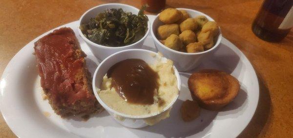 Meatloaf, fried Okra, Collards. Excellent!