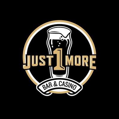 Just 1 More Bar & Casino