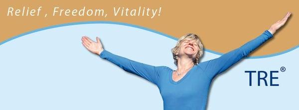 Find Relief Freedom and greater Vitality by learning TRE-  seven simple exercises that activate your ability to release stres...