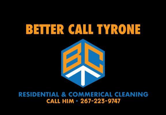 Better Call Tyrone Residential & Commercial Cleaning