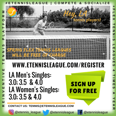 Los Angeles Men's and Women's Singles 3.0; 3.5 & 4.0! Compete, socialize, have fun, join now!