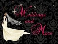 Weddings and More