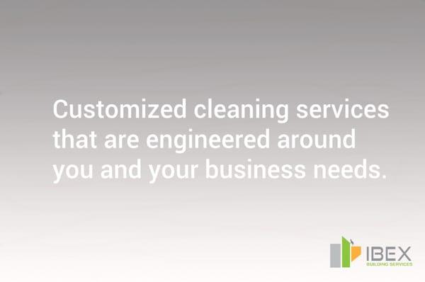 Ibex Building Services offers customized cleaning services. We'll clean your business morning, evening or night. Call today.