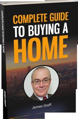 Complete Guide to Buying a Home - James graff