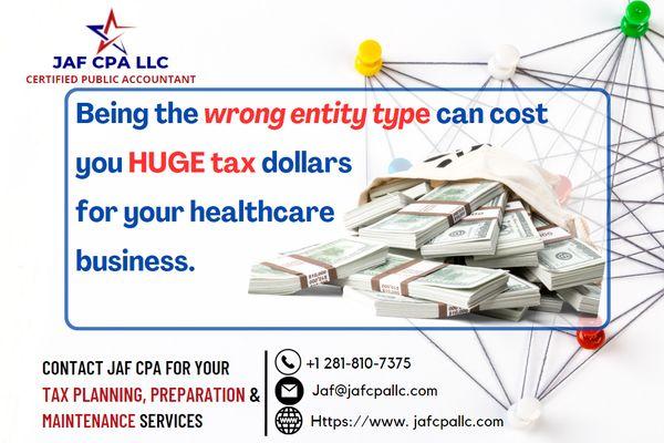 Attention healthcare business owners! 
Don't let being the wrong entity type cost you huge tax dollars.