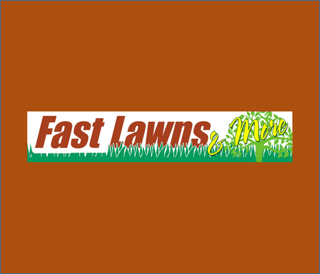 Fast Lawns & More