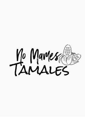 No Mames Tamales