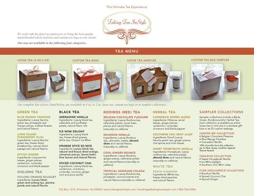 Our complete line of gourmet teas is available on our website: www.takingteainstyle.com