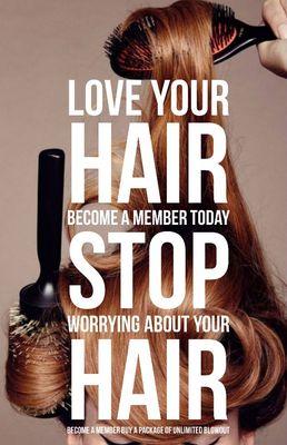 Tired of worrying about your hair come in and become a blowout member.