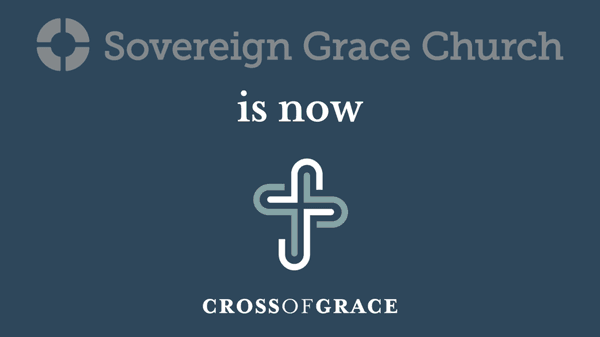 Same Church. New Name. Sovereign Grace Santa Ana is now Cross of Grace Santa Ana.