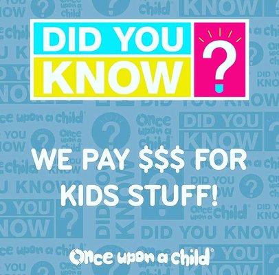 We pay cash for kids stuff