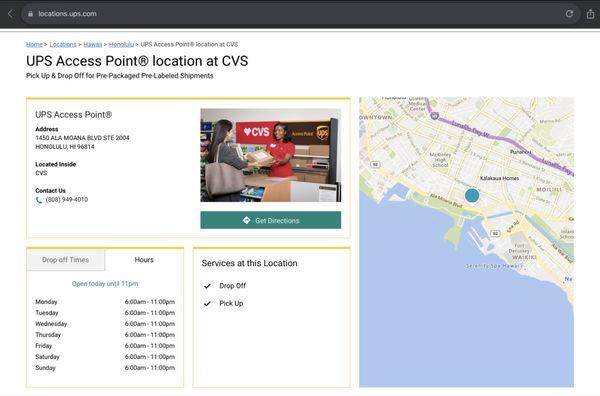 This UPS Access Point (shipping & pick up only)  has convenient business hours and location in the CVS/Longs - Ala Moana.