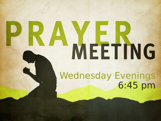 Philippians 4:6, "...by prayer and supplication with thanksgiving let your requests be known to God."  Wednesdays at 6:45 pm