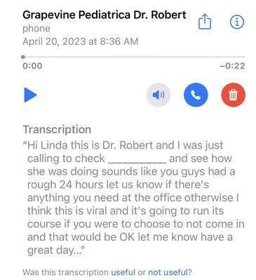 Here is the transcript of the voicemail. Dr Robert left me after I called the nurses hotline the night before.