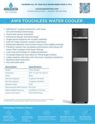 The AW9 is our touchless hot and cold alkaline water system. It is self sanitizing and features a large dispense area for large bottles.