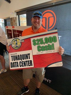 Brandon hit a hole in one for $25,000! Congratulations!