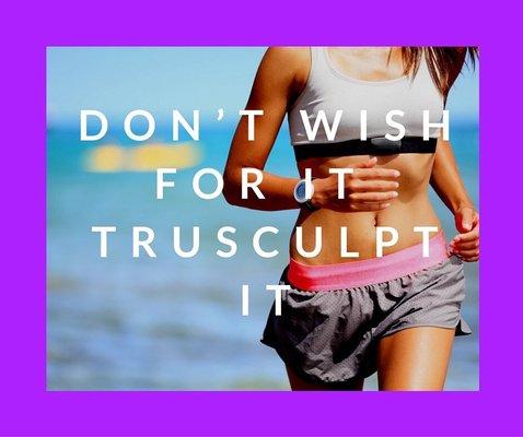 Truesculpt 3D fat reduction , tightening and cellulite