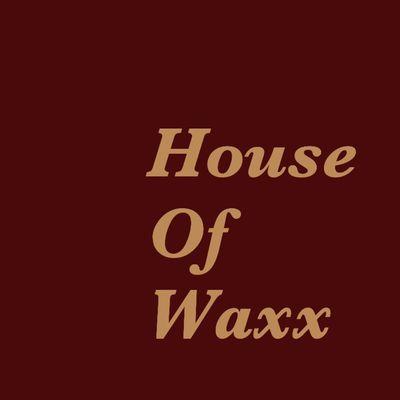 *House of Waxx*