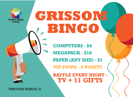 We have a special week at Grissom Bingo! Until Sunday, March 10th you can enjoy amazing prizes and great prices. See you there!