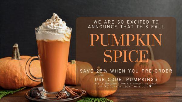 Guess What!? 

Pre-Order Pumpkin Spice Blend and save 25%! Shipment upon release.