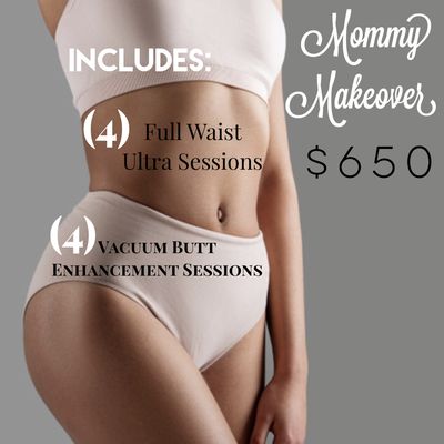 Our most popular Mommy MakeOver! Includes Full Waist Ultra Package & Vaccum Butt Enhancement