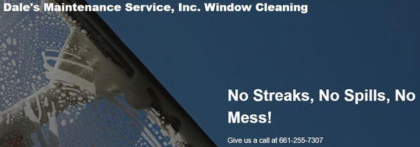 Dale's window cleaning since 1968. No Streaks, No Spills, No Mess!