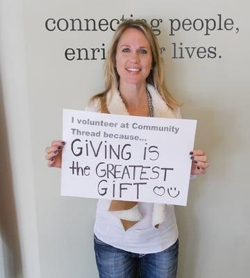 "I volunteer at Community Thread because giving is the greatest gift."