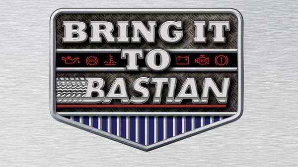 No Matter What Your Vehicle Needs... Bring It To Bastian